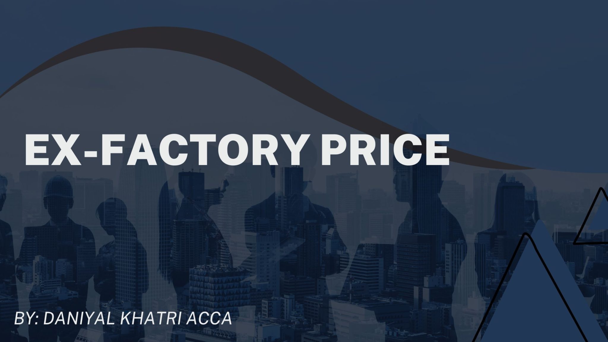 What is the ex-factory price? - Accounting with clarity