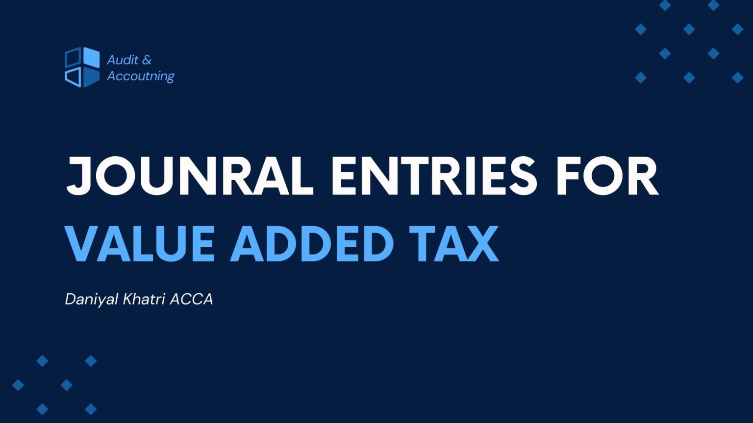 Journal entries for Value Added Tax – (VAT) - Accounting with clarity